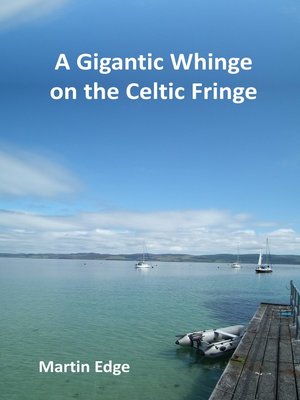 cover image of A Gigantic Whinge on the Celtic Fringe